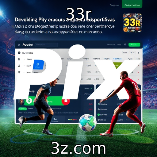 33r | Apostas Esportivas: Análises Que Podem Transformar Seus Lucros
